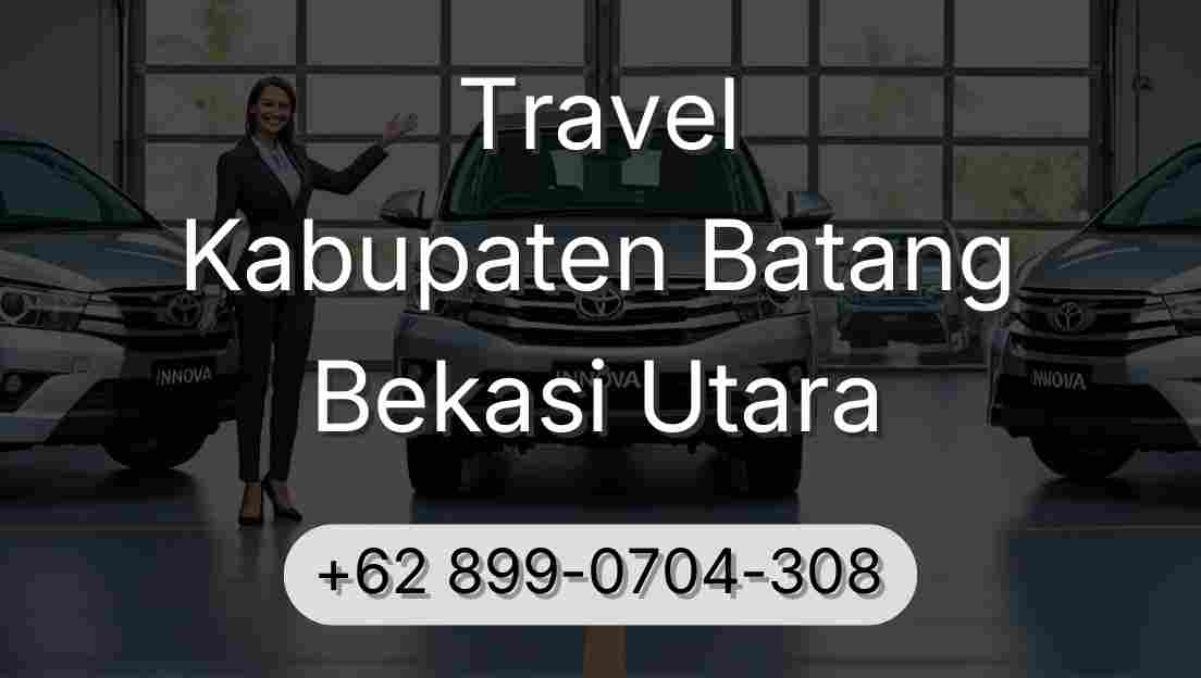 Travel Kabupaten Batang Bekasi Utara