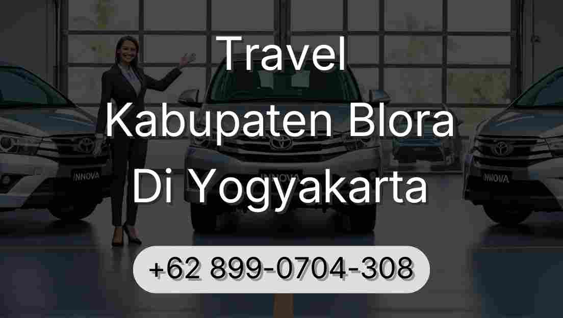 Travel Kabupaten Blora Di Yogyakarta