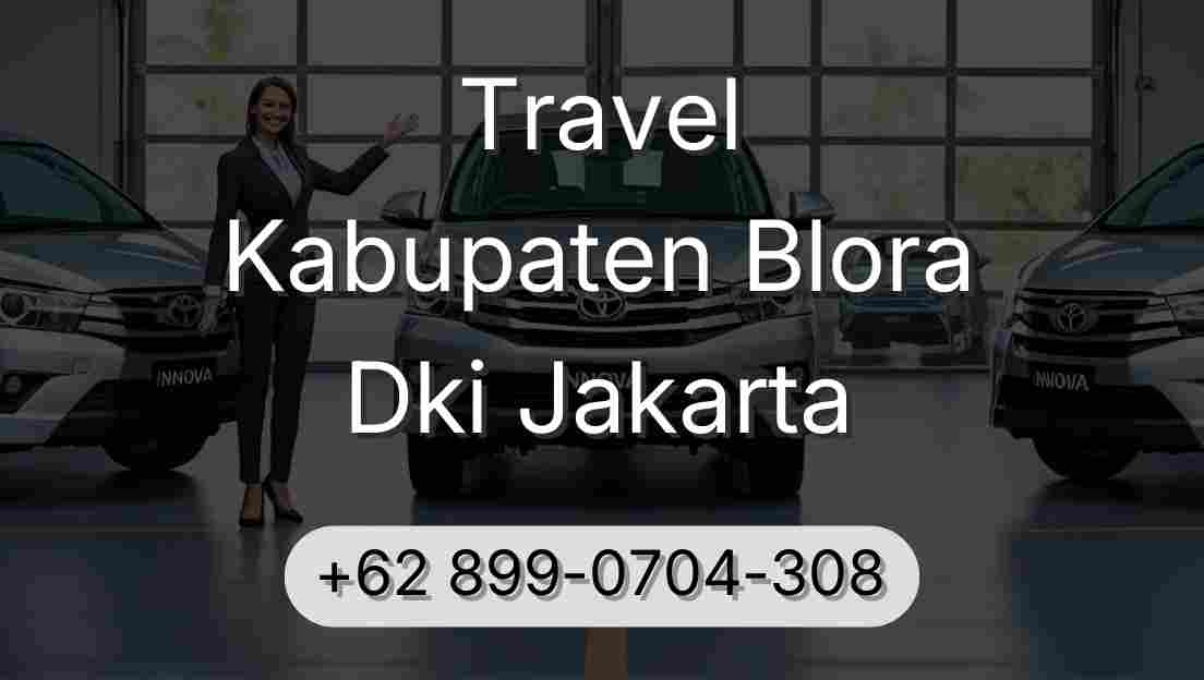 Travel Kabupaten Blora Dki Jakarta