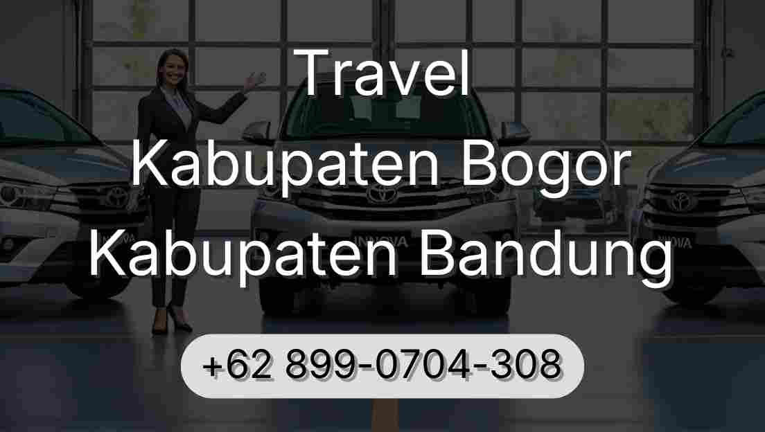 Travel Kabupaten Bogor Kabupaten Bandung