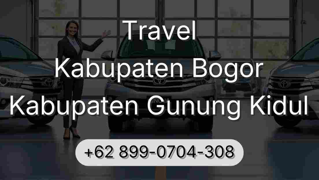 Travel Kabupaten Bogor Kabupaten Gunung Kidul