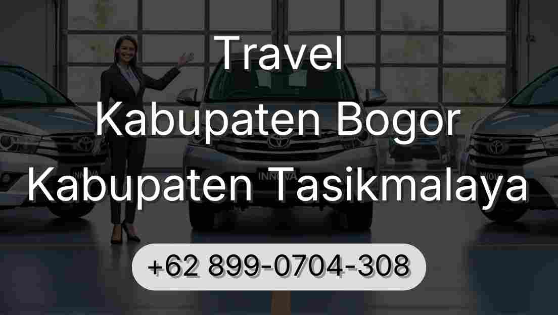 Travel Kabupaten Bogor Kabupaten Tasikmalaya