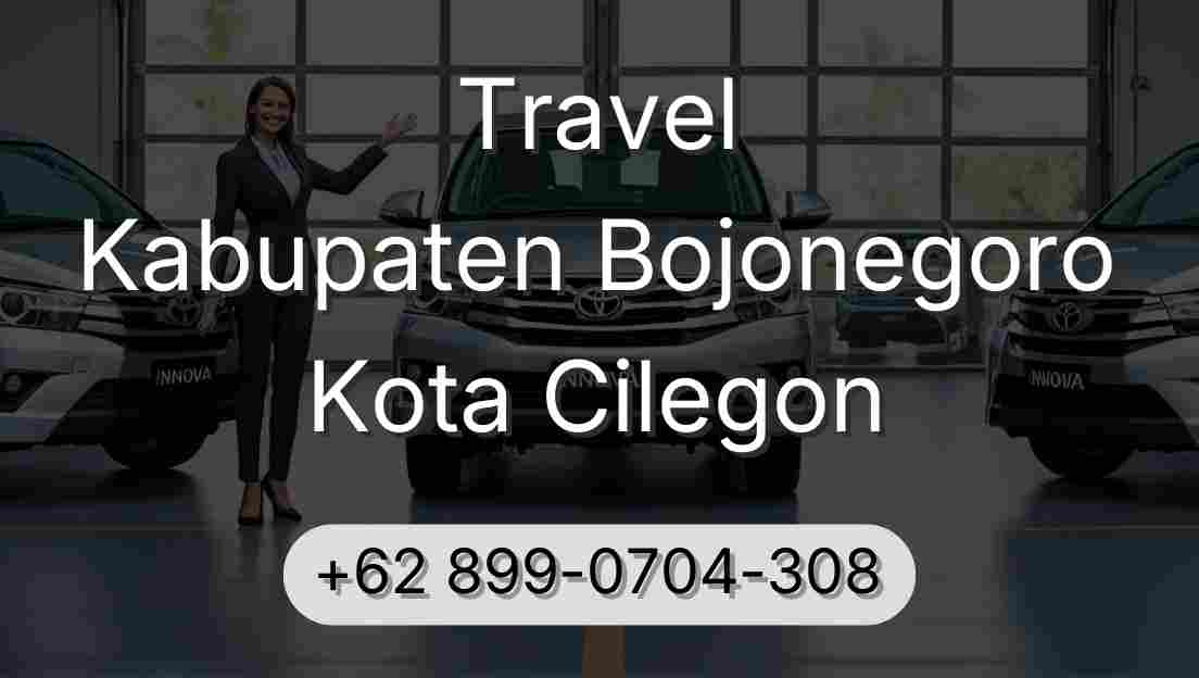 Travel Kabupaten Bojonegoro Kota Cilegon