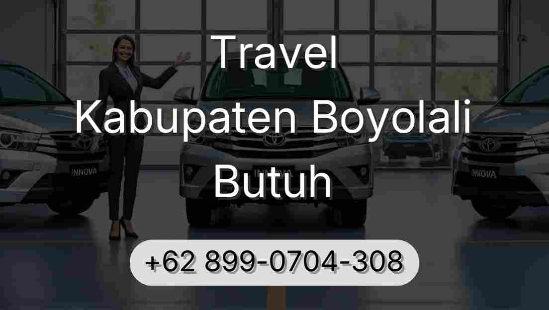 Travel Kabupaten Boyolali Butuh