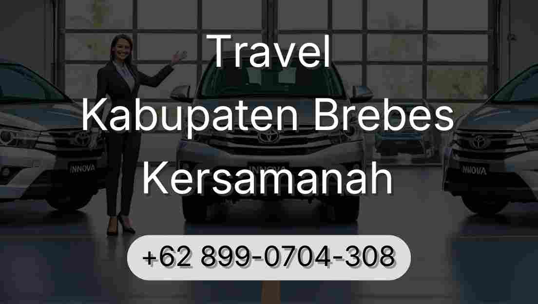 Travel Kabupaten Brebes Kersamanah