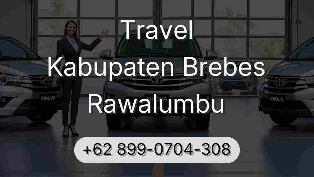 Travel Kabupaten Brebes Rawalumbu
