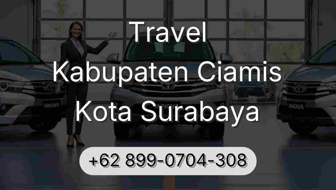 Travel Kabupaten Ciamis Kota Surabaya