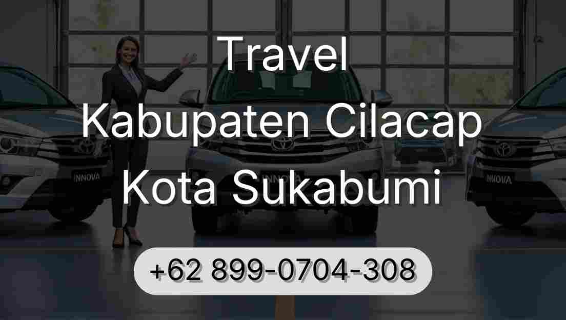 Travel Kabupaten Cilacap Kota Sukabumi
