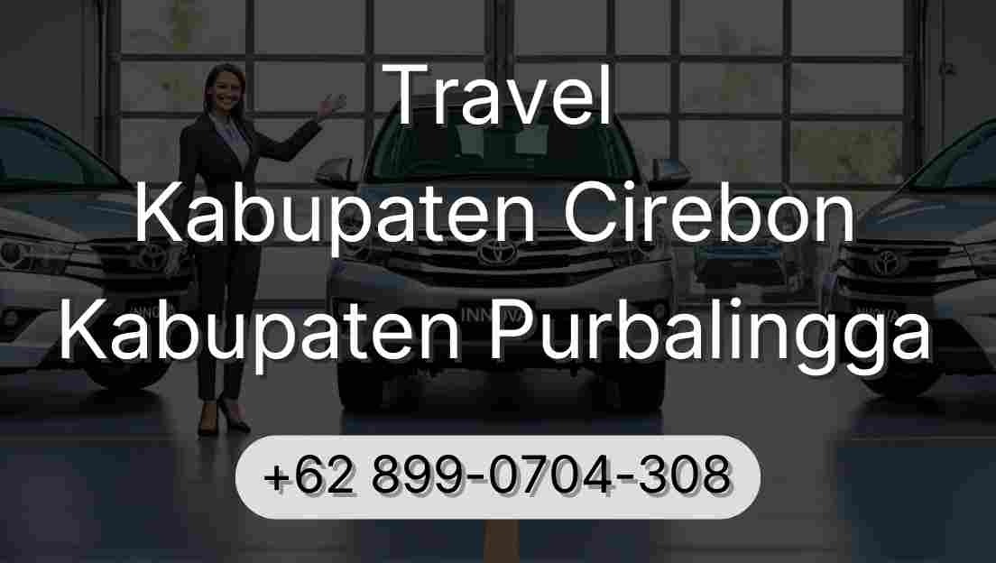 Travel Kabupaten Cirebon Kabupaten Purbalingga