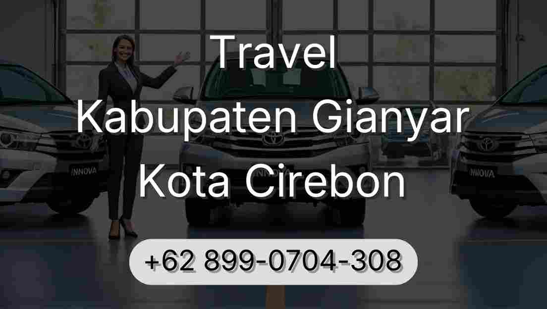 Travel Kabupaten Gianyar Kota Cirebon