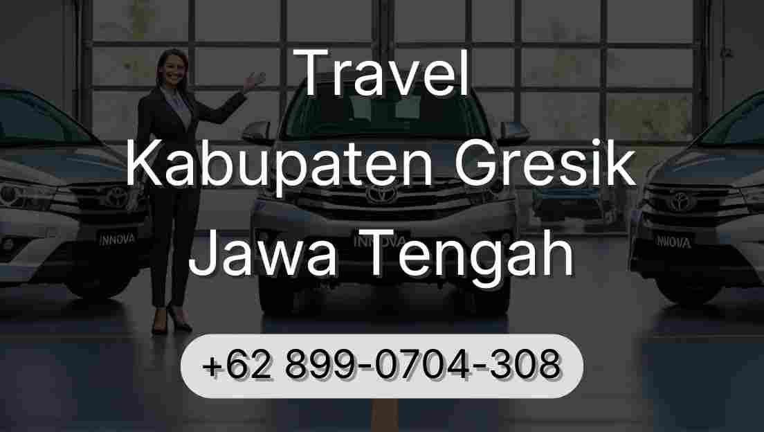 Travel Kabupaten Gresik Jawa Tengah