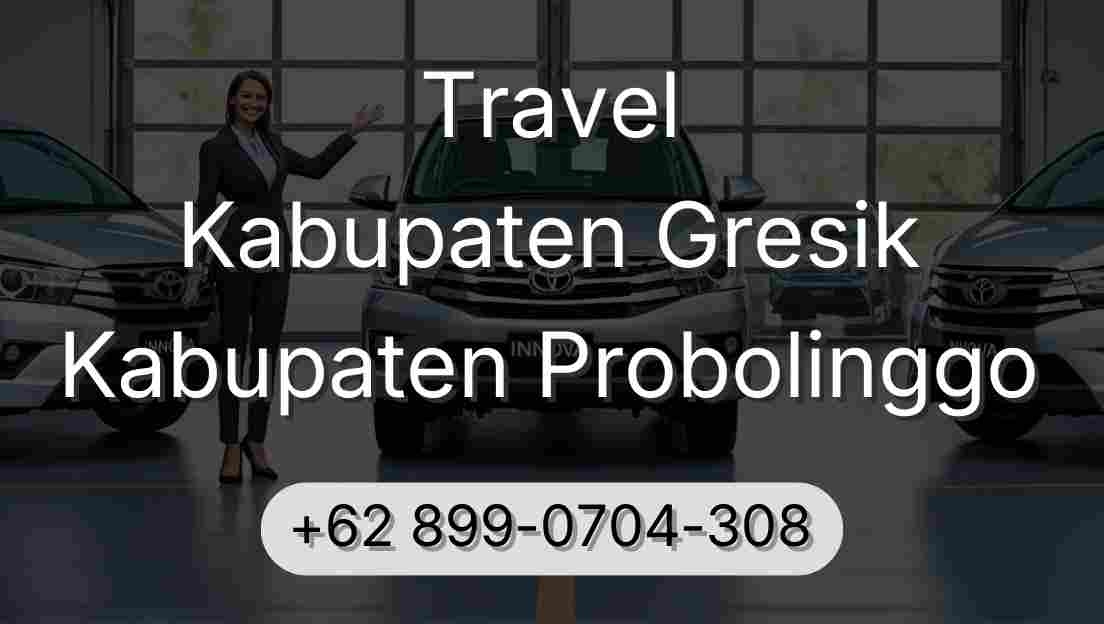 Travel Kabupaten Gresik Kabupaten Probolinggo