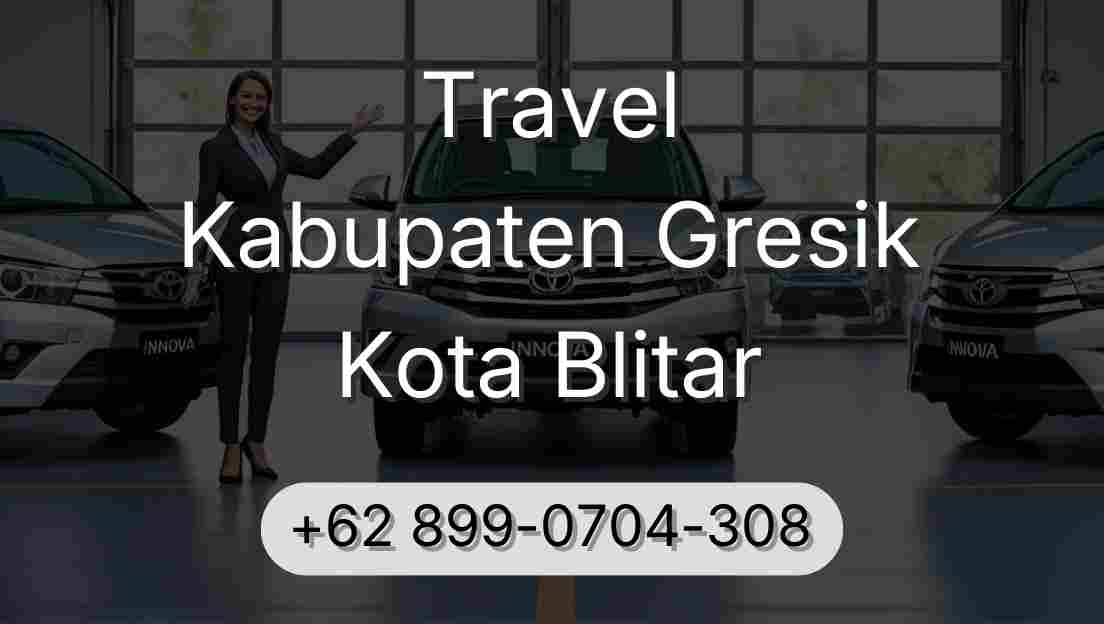 Travel Kabupaten Gresik Kota Blitar
