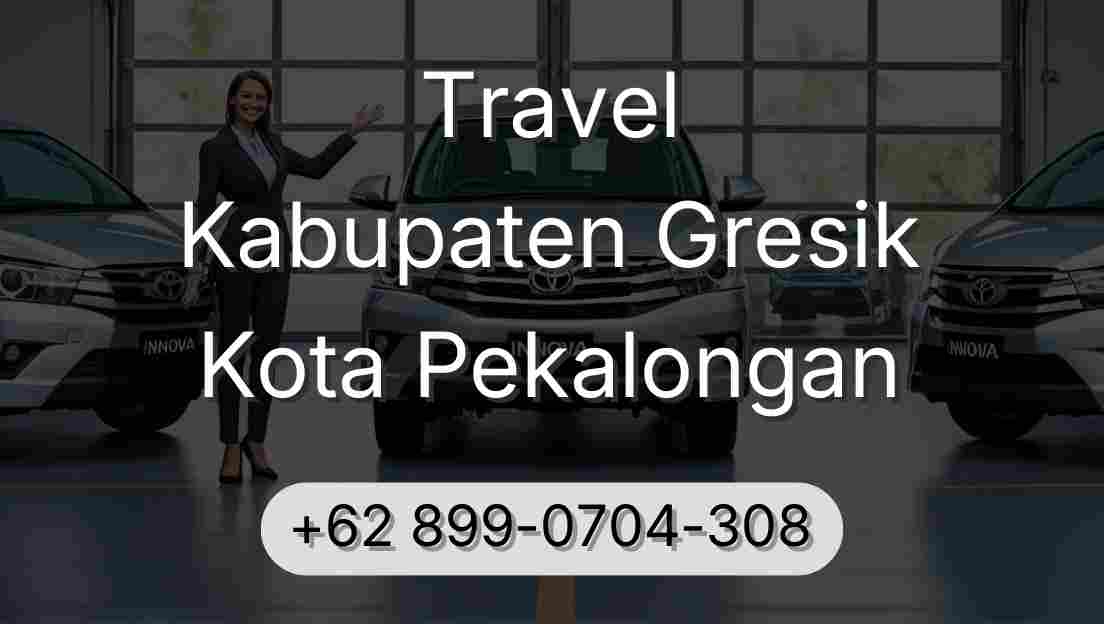 Travel Kabupaten Gresik Kota Pekalongan