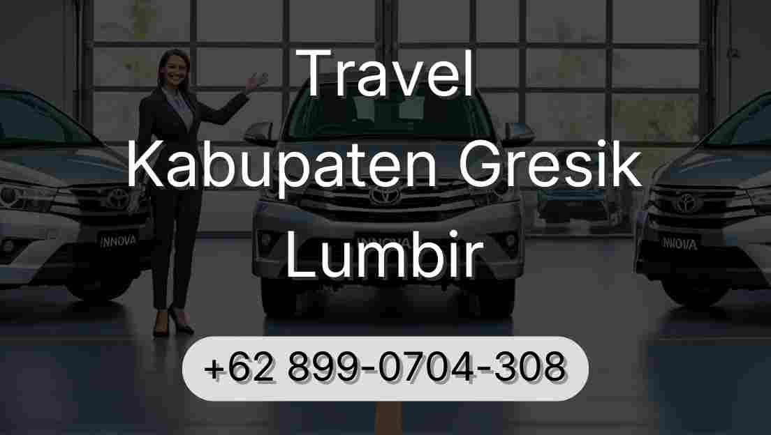 Travel Kabupaten Gresik Lumbir