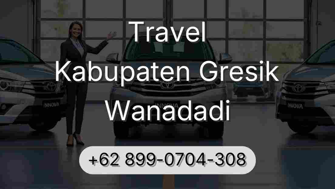 Travel Kabupaten Gresik Wanadadi