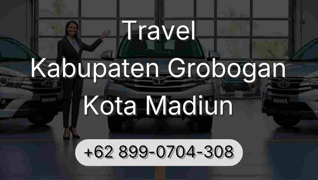 Travel Kabupaten Grobogan Kota Madiun