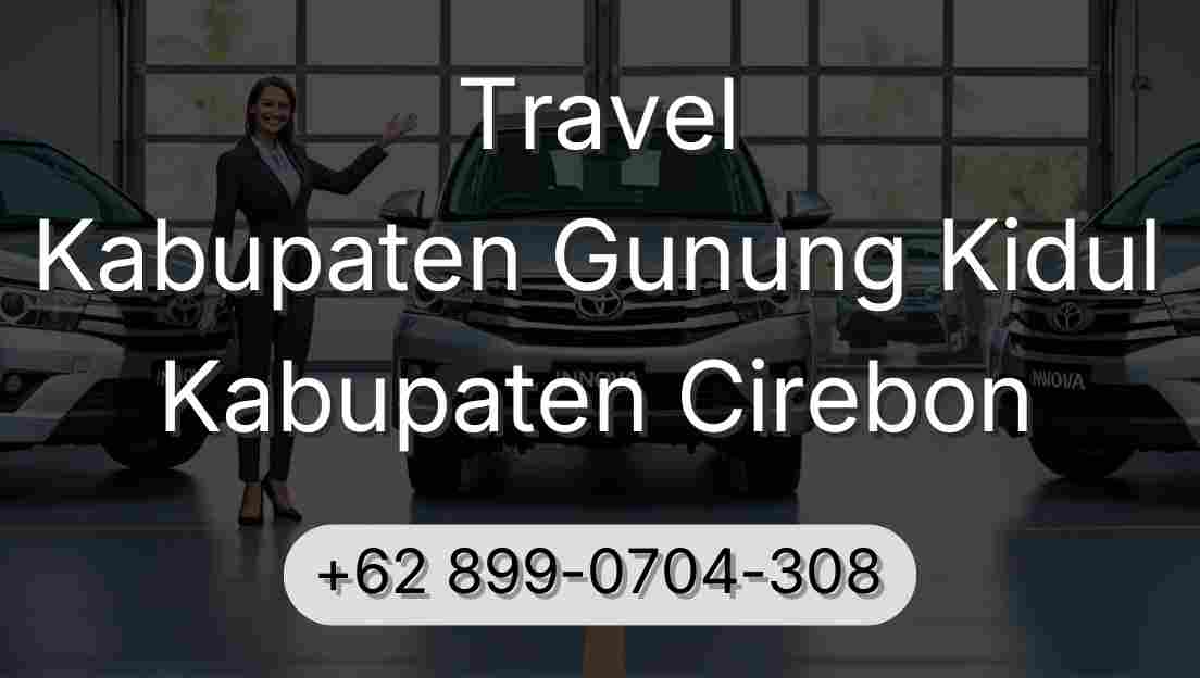Travel Kabupaten Gunung Kidul Kabupaten Cirebon