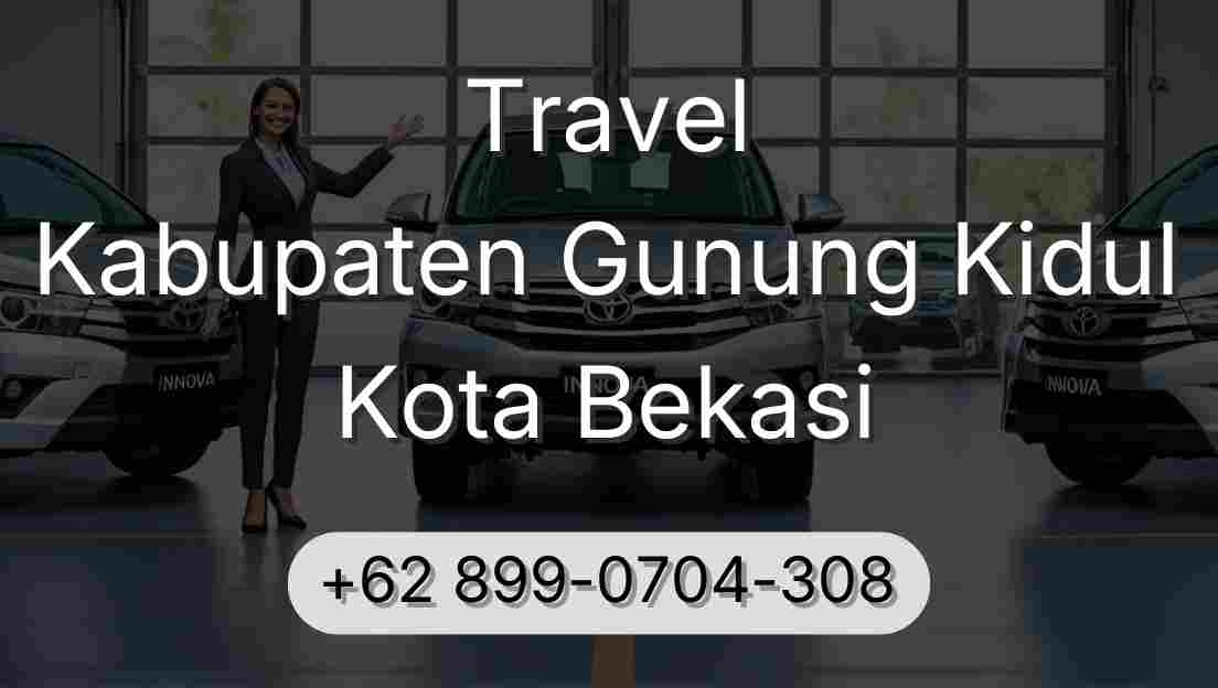 Travel Kabupaten Gunung Kidul Kota Bekasi