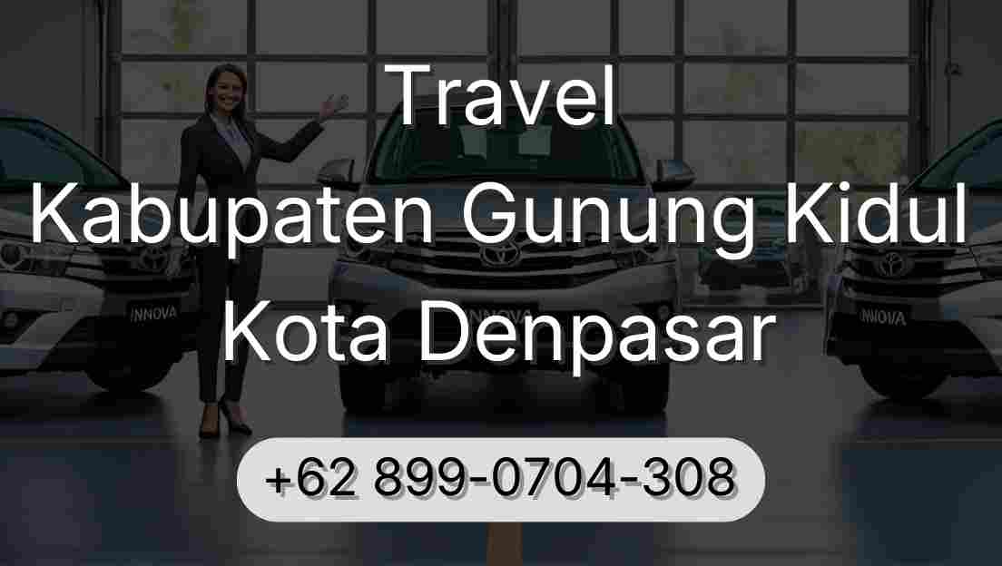 Travel Kabupaten Gunung Kidul Kota Denpasar