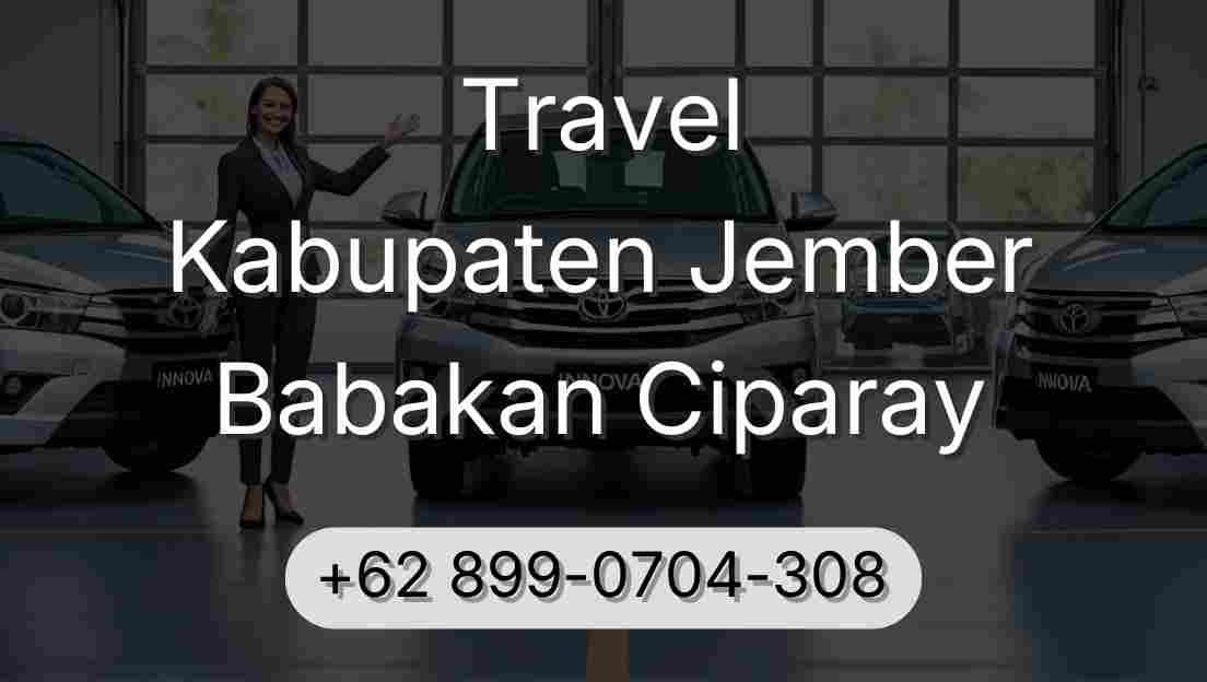 Travel Kabupaten Jember Babakan Ciparay