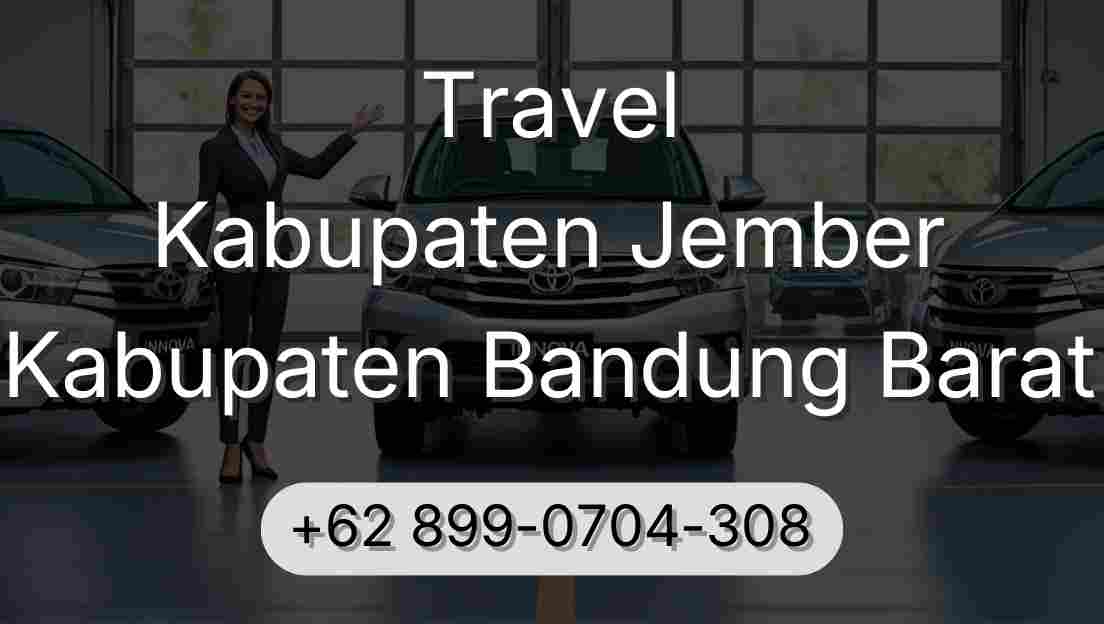 Travel Kabupaten Jember Kabupaten Bandung Barat