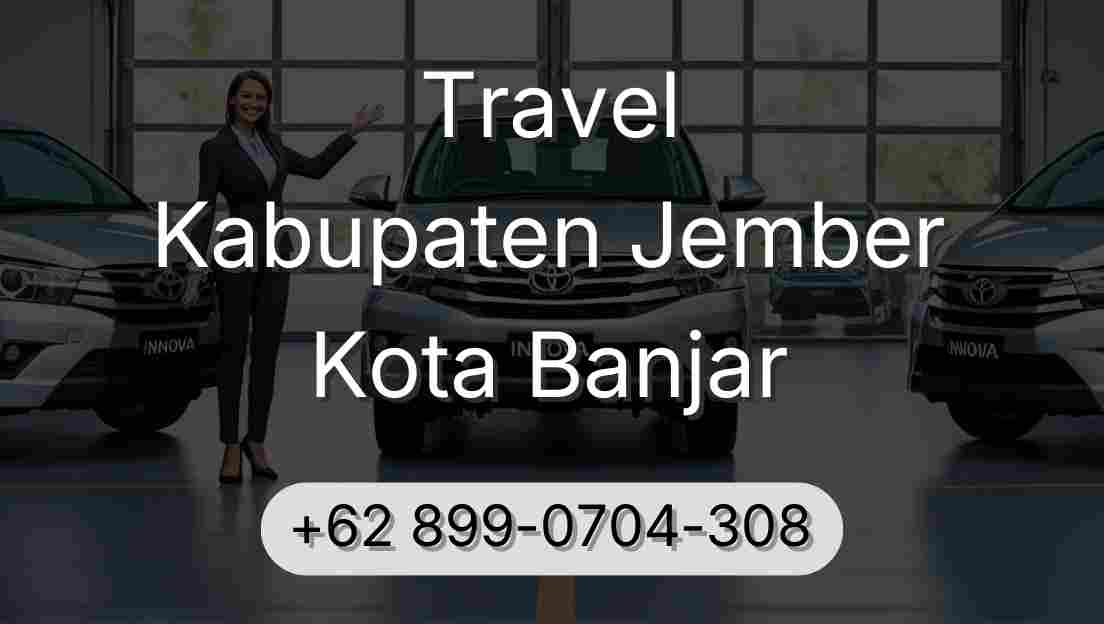 Travel Kabupaten Jember Kota Banjar