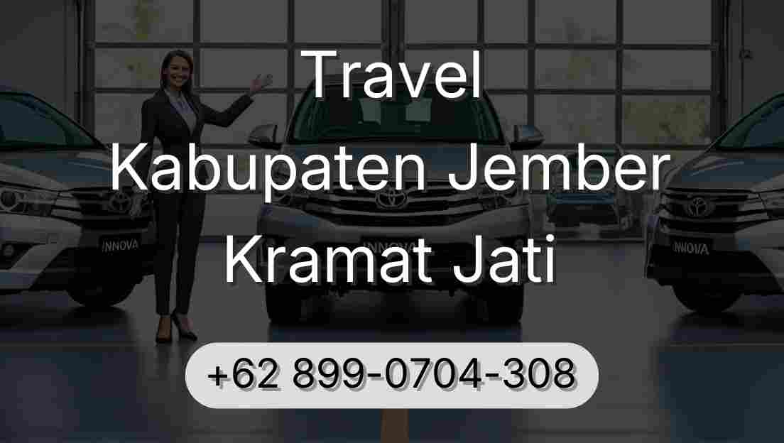 Travel Kabupaten Jember Kramat Jati