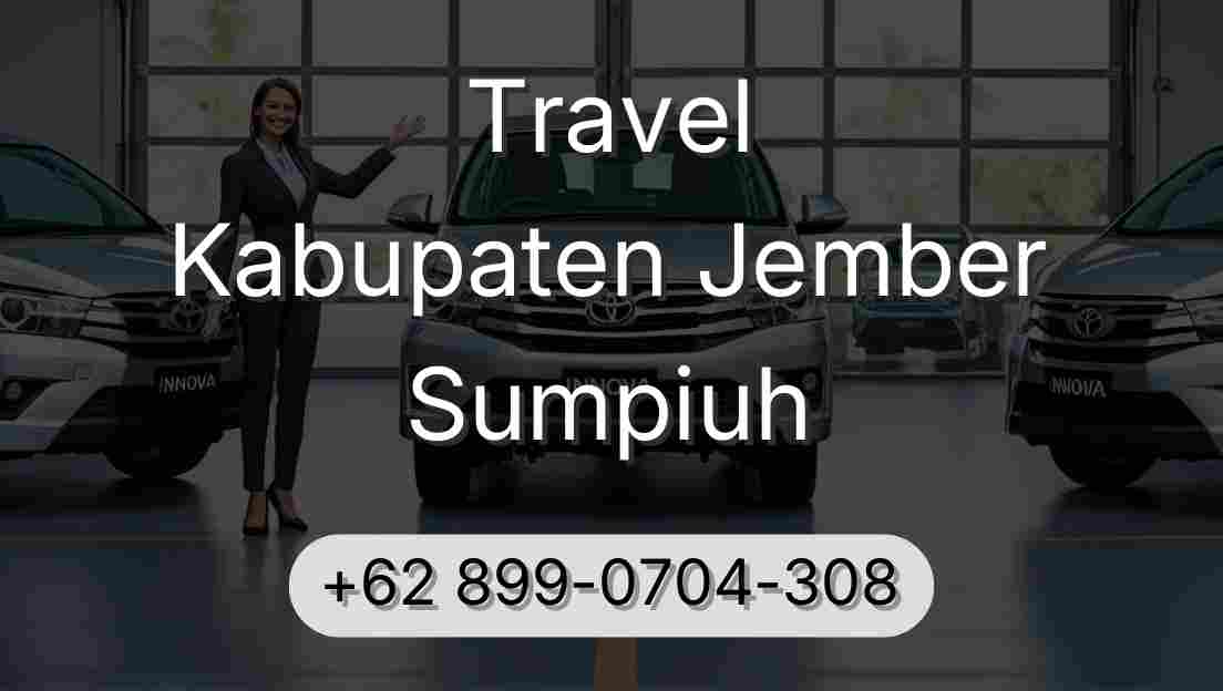 Travel Kabupaten Jember Sumpiuh