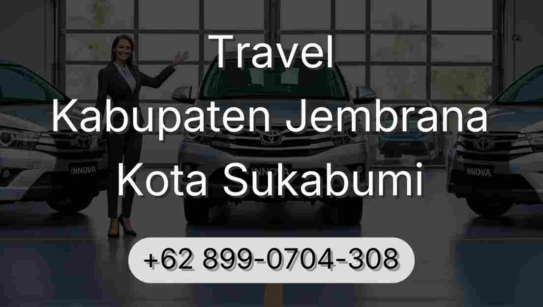 Travel Kabupaten Jembrana Kota Sukabumi