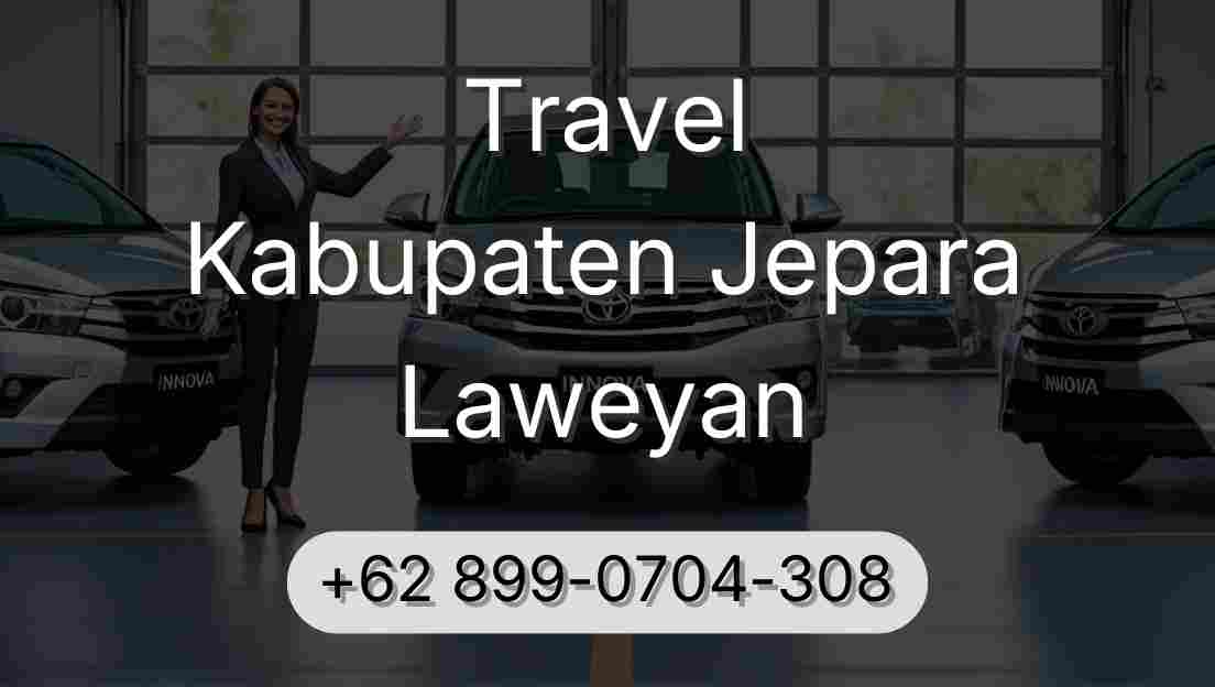 Travel Kabupaten Jepara Laweyan