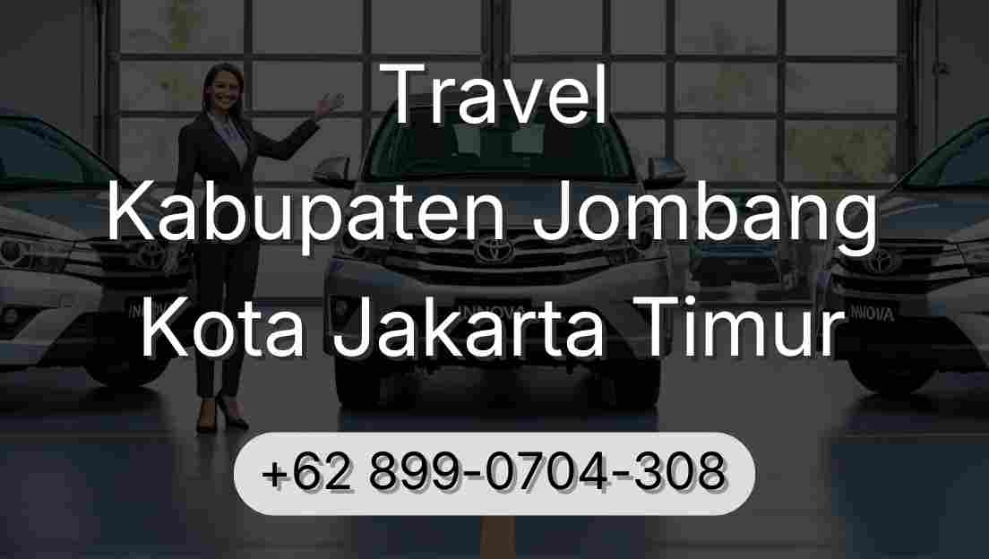 Travel Kabupaten Jombang Kota Jakarta Timur