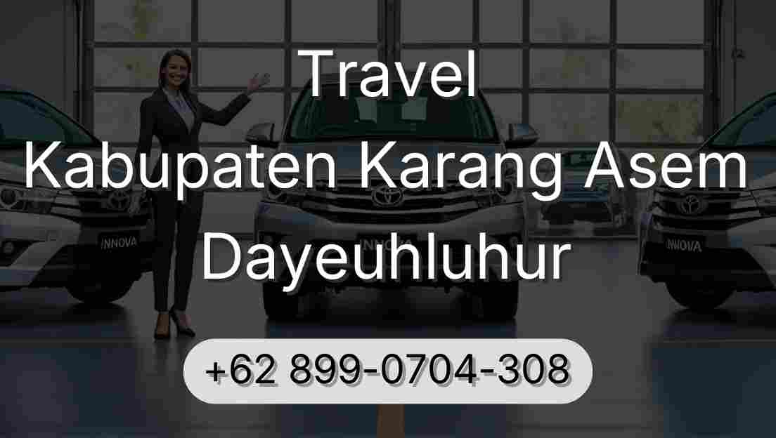 Travel Kabupaten Karang Asem Dayeuhluhur