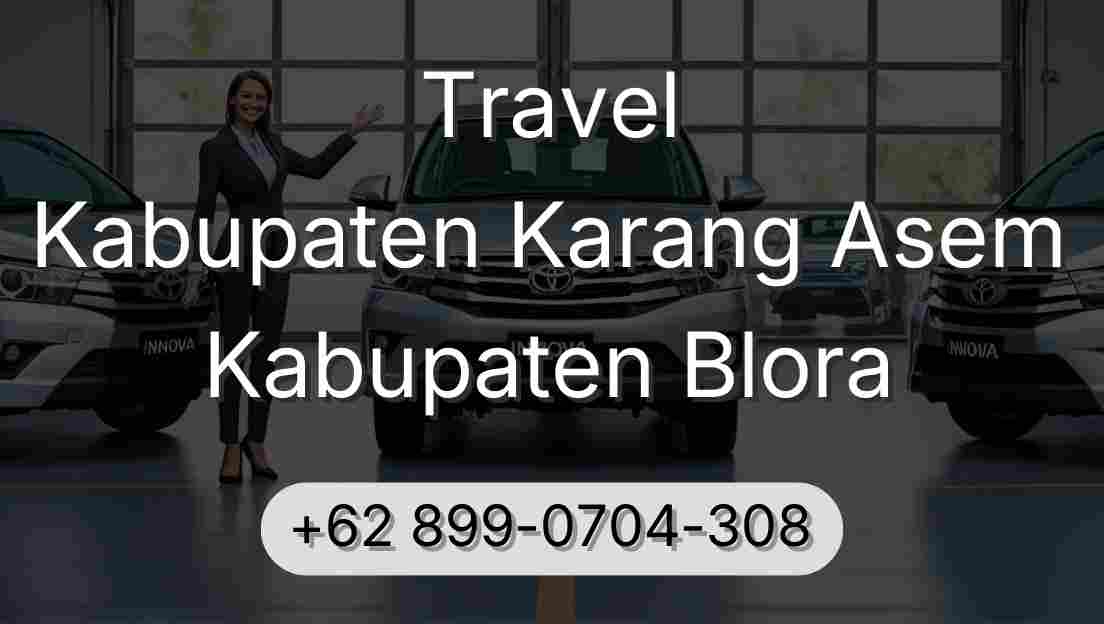 Travel Kabupaten Karang Asem Kabupaten Blora