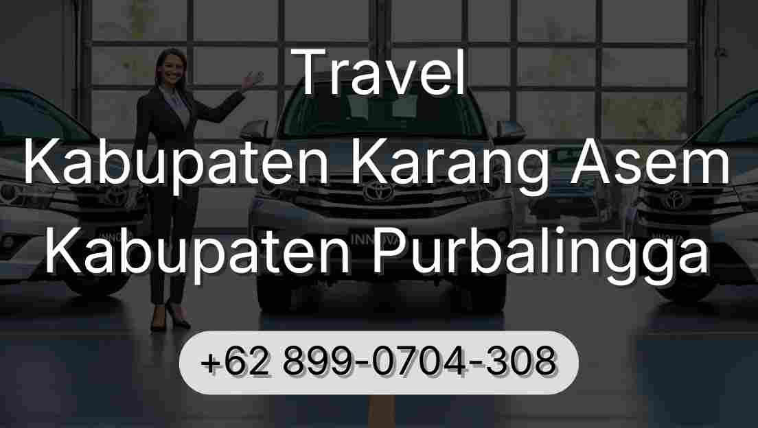 Travel Kabupaten Karang Asem Kabupaten Purbalingga