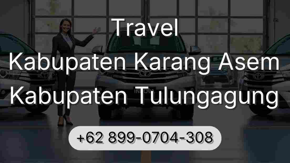 Travel Kabupaten Karang Asem Kabupaten Tulungagung