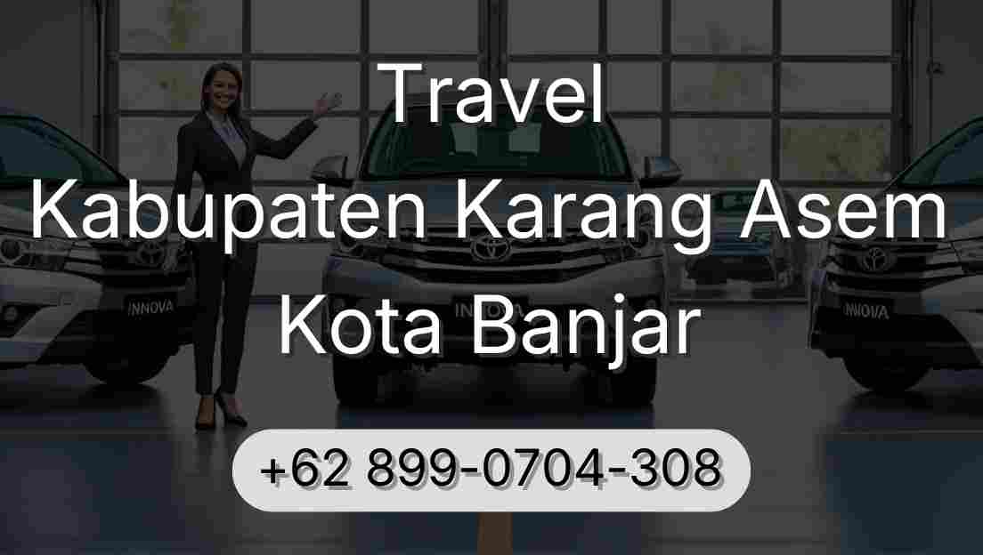 Travel Kabupaten Karang Asem Kota Banjar