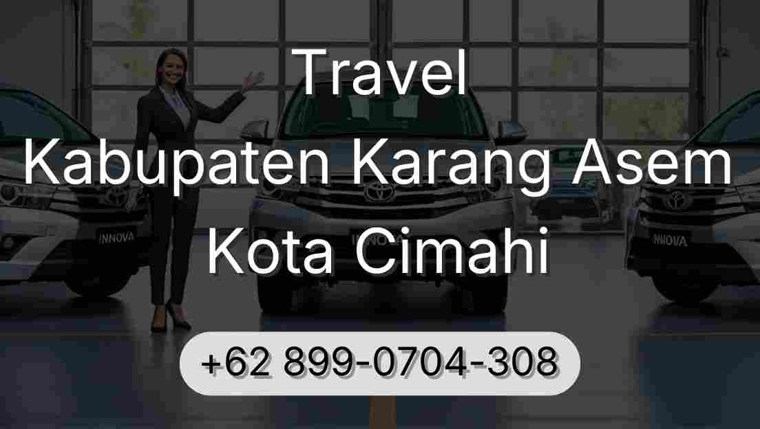 Travel Kabupaten Karang Asem Kota Cimahi