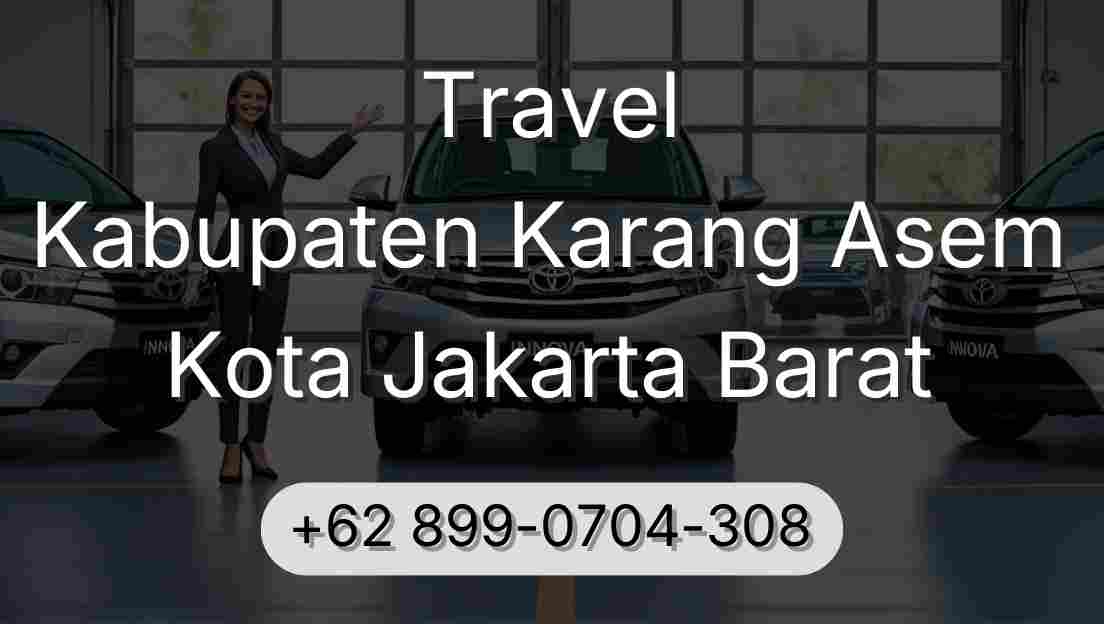 Travel Kabupaten Karang Asem Kota Jakarta Barat