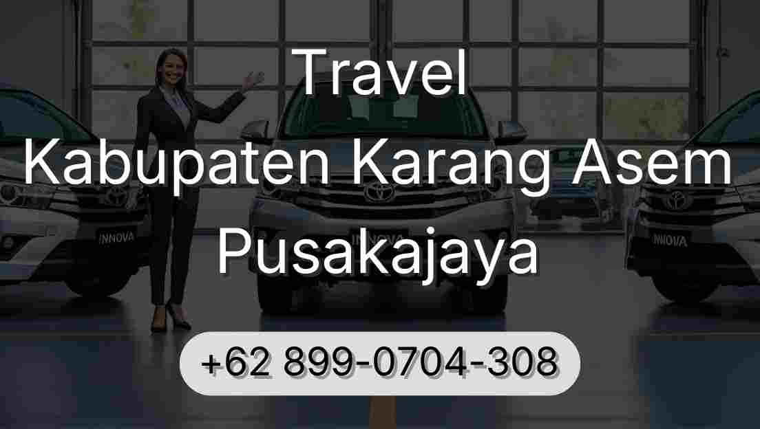 Travel Kabupaten Karang Asem Pusakajaya