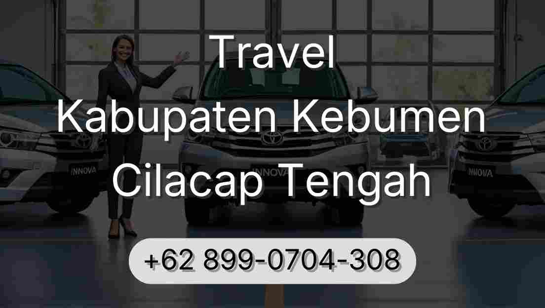 Travel Kabupaten Kebumen Cilacap Tengah