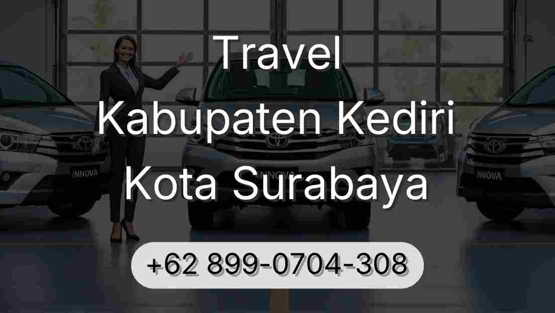 Travel Kabupaten Kediri Kota Surabaya