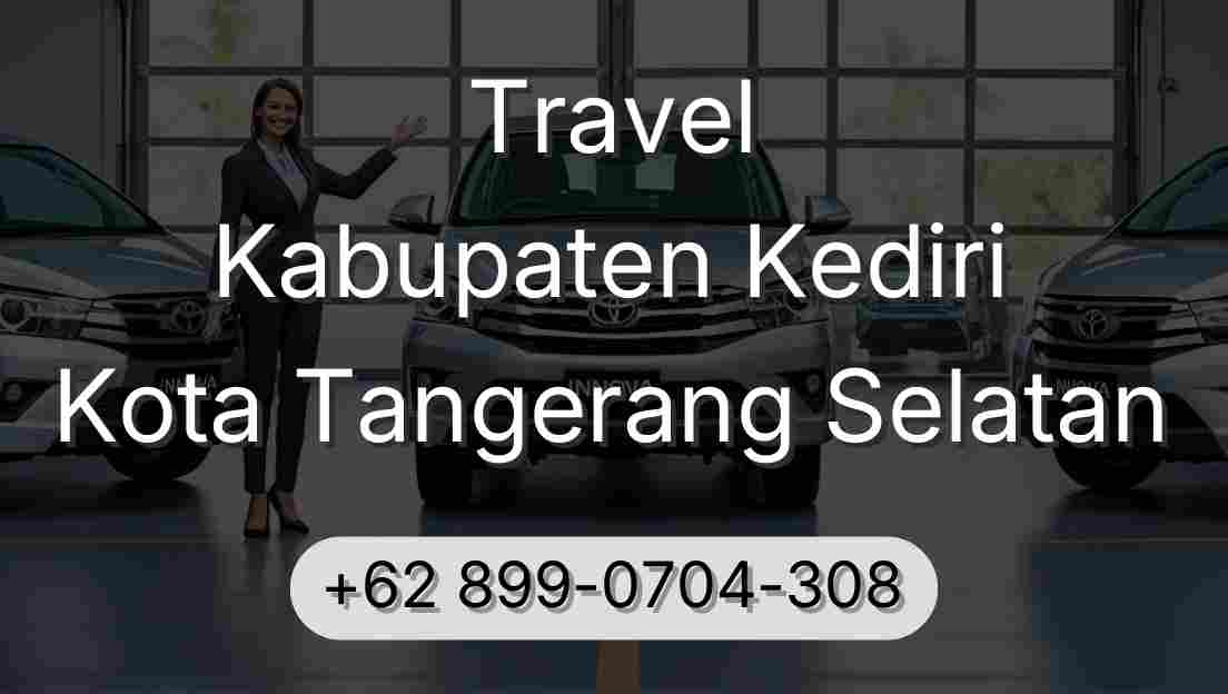 Travel Kabupaten Kediri Kota Tangerang Selatan