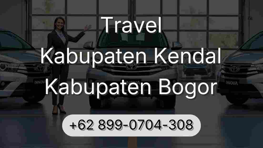Travel Kabupaten Kendal Kabupaten Bogor
