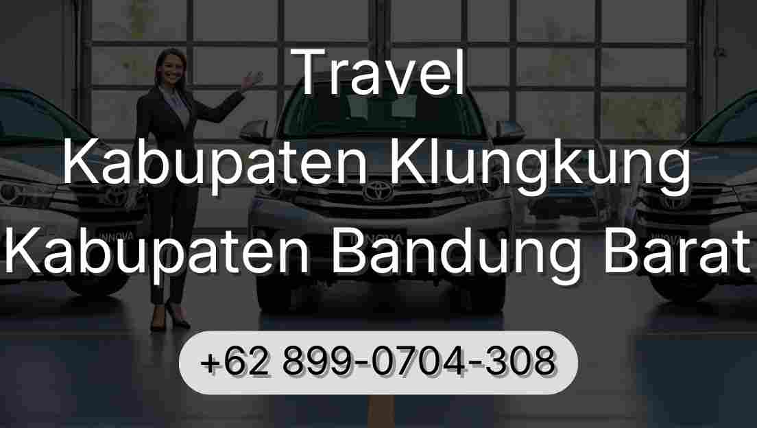 Travel Kabupaten Klungkung Kabupaten Bandung Barat