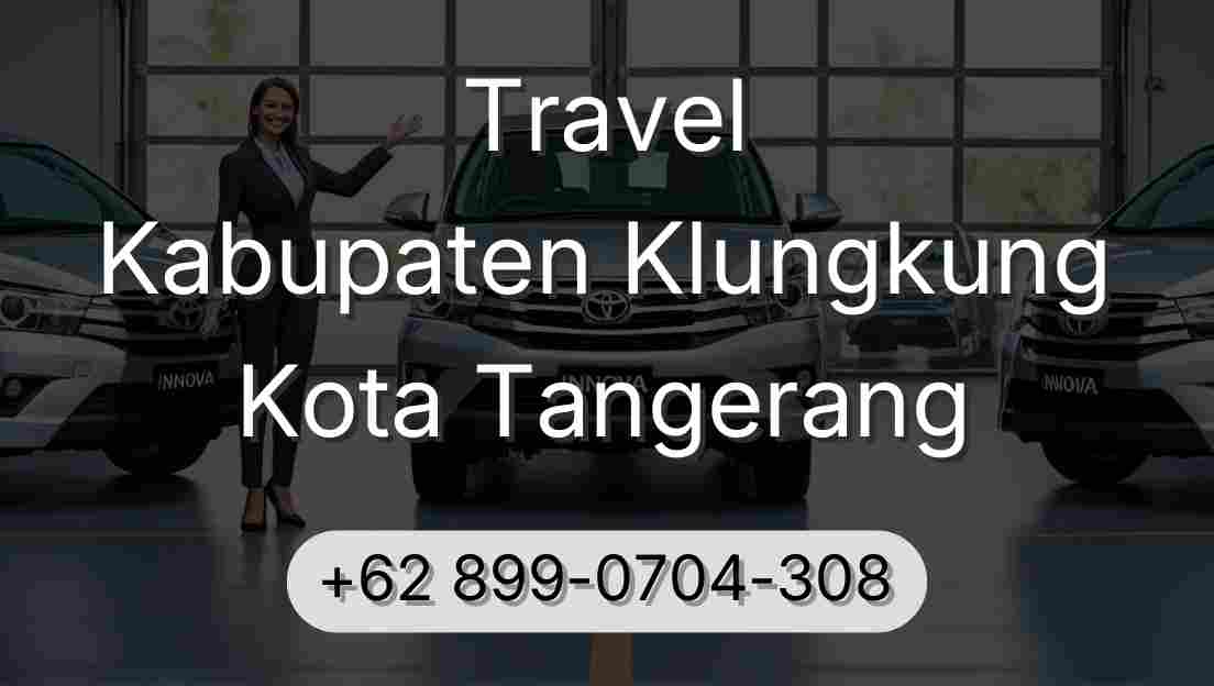Travel Kabupaten Klungkung Kota Tangerang