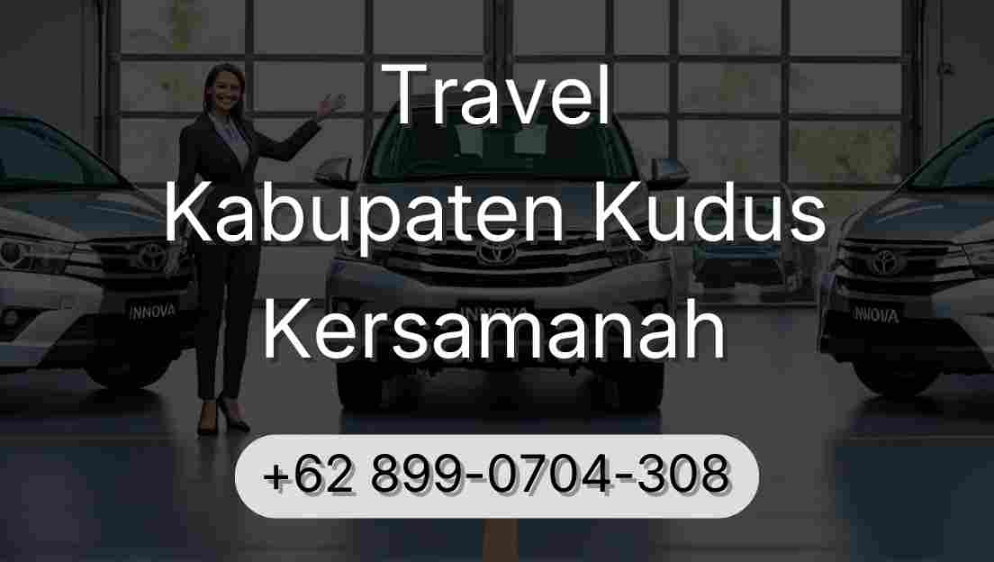 Travel Kabupaten Kudus Kersamanah