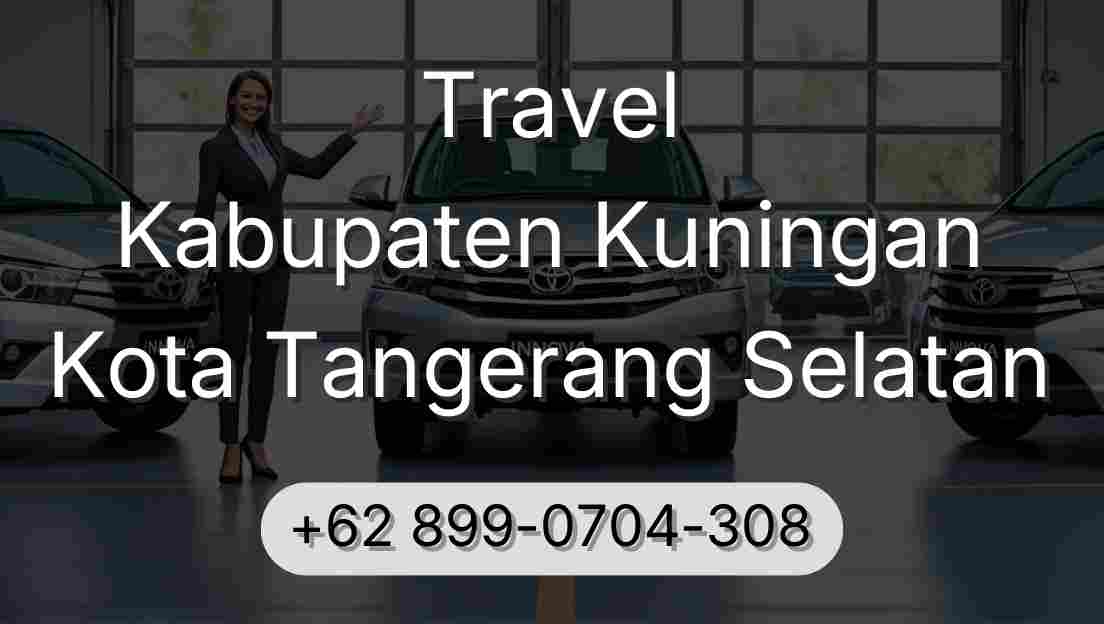 Travel Kabupaten Kuningan Kota Tangerang Selatan