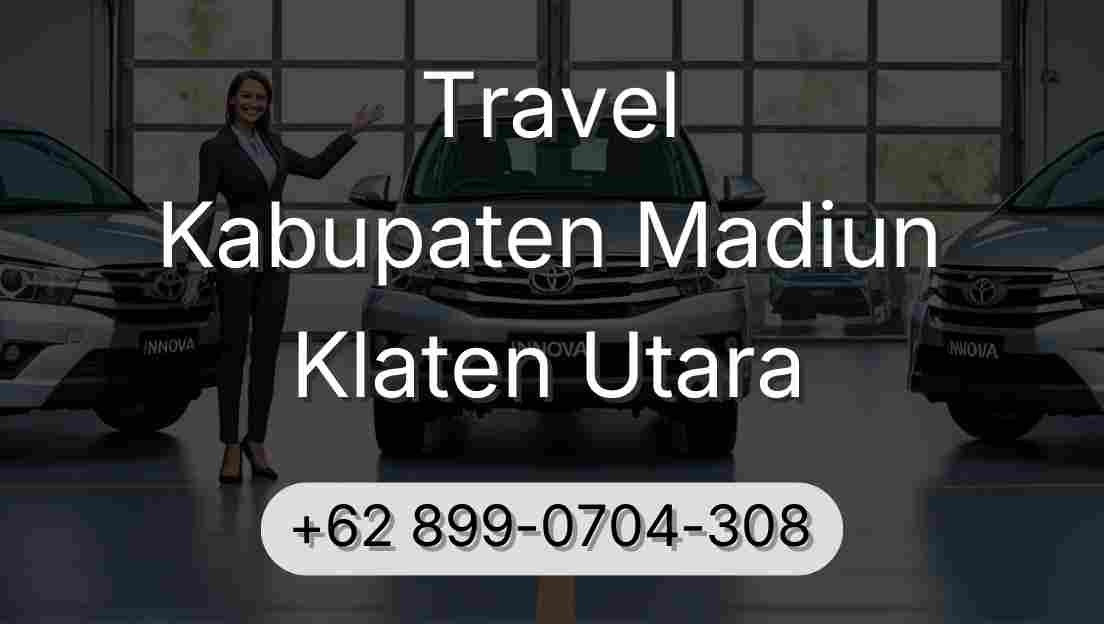 Travel Kabupaten Madiun Klaten Utara
