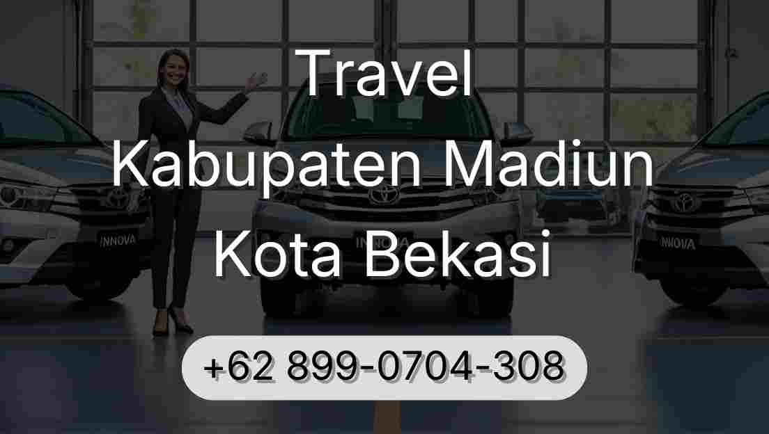 Travel Kabupaten Madiun Kota Bekasi
